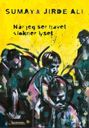 Når Jeg Ser Havet, Slokner Lyset (Sumaya Jirde Ali)