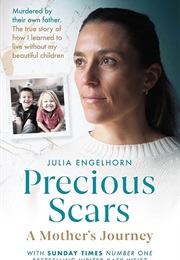 Precious Scars: A Mother's Journey (Julia Engelhorn)