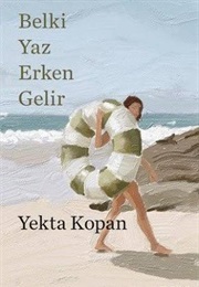Belki Yaz Erken Gelir (Yekta Kopan)