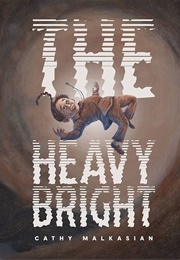 The Heavy Bright (Cathy Malkasian)
