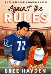 Against the Rules (Bree Hayden)