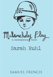 Melancholy Play (Ruhl, Sarah)