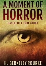 A Moment of Horror (H. Berkeley Rourke)