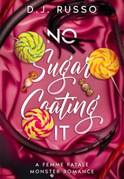 No Sugar Coating It (D.J. Russo)