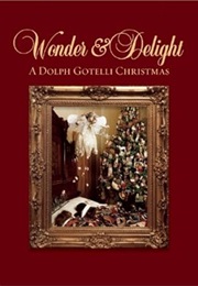Wonder & Delight a Dolph Gotelli Christmas (Dolph Gotelli)
