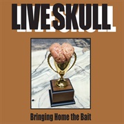 Bringing Home the Bait - Live Skull