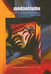 Modanizumu: Modernist Fiction From Japan, 1913–1938 (William J. Tyler)