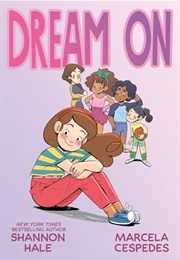 Dream on (Shannon Hale, Illustrated by Marcela Cespedes)