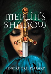 Merlin's Shadow (Robert Treskillard)