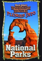 Uncle John's Plunges Into National Parks (Bathroom Readers' Institute)