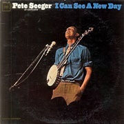 I Can See a New Day - Pete Seeger