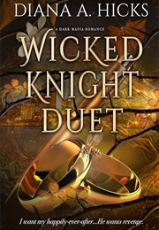 Wicked Knight Duet (Diana A. Hicks)