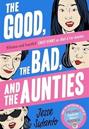 The Good, the Bad, and the Aunties (Jesse Q Sutanto)