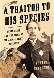 A Traitor to His Species (Ernest Freeberg)