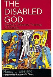 The Disabled God: Toward a Liberatory Theology of Disability (Nancy Eiseland)