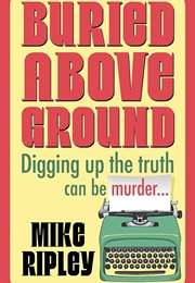 Buried Above Ground (Mike Ripley)