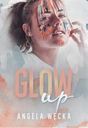 Glow Up (Angela Węcka)