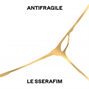 Antifragile - Le Sserafim