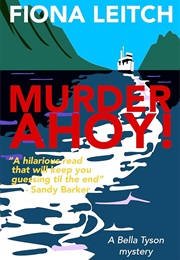 Murder Ahoy! (Fiona Leitch)