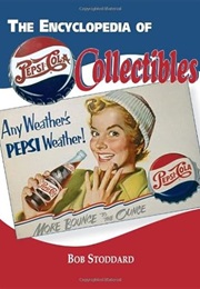 The Encyclopedia of Pepsi-Cola Collectibles (Bob Stoddard)