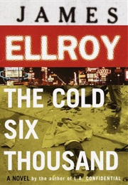 The Cold Six Thousand (James Ellroy)