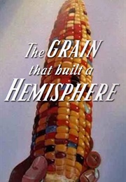 The Grain That Built a Hemisphere (1943)