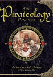 The Pirateology Handbook: A Course in Pirate Hunting (Dugald Steers)