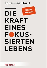 Die Kraft Eines Fokussierten Lebens (Johannes Hartl)