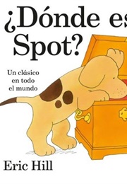 Donde Esta Spot? (Eric Hill)