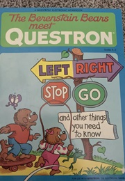 The Berenstain Bears Meet Questron: Left Right Stop Go and Other Things You Need to Know (Stan & Jan Berenstain)