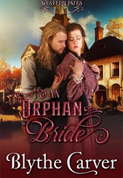 An Orphan Bride (Blythe Carver)