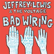 Bad Wiring - Jeffrey Lewis