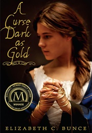 A Curse Dark as Gold (Elizabeth C. Bunce)