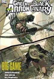 Green Arrow/Black Canary Volume 5 Big Game (Andrew Kreisberg Et Al)