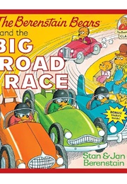 The Berenstain Bears and the Big Road Race (Stan & Jan Berenstain)