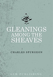 Gleanings Among the Sheaves (Charles Haddon Spurgeon)