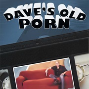 Dave's Old Porn