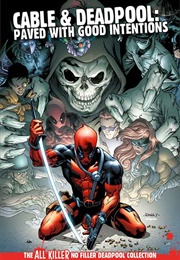 Cable & Deadpool: Paved With Good Intentions (Hachette Partworks Collection)