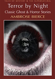 Terror by Night Classic Ghost & Horror Stories (Ambrose Bierce)