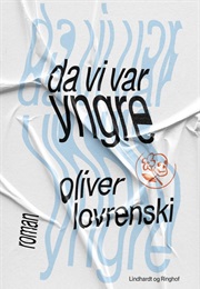 Da Vi Var Yngre (Oliver Lovrenski)