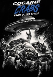 Cocaine Crabs From Outer Space (2022)