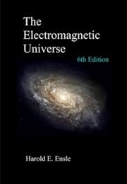 The Electromagnetic Universe (Harold Ensle)