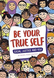 Be Your True Self (Social Justice and You) (Mirabel Valdez Gonzales)