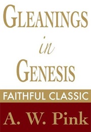 Gleanings in Genesis (Arthur W. Pink)