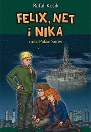 Felix, Net I Nika Oraz Pałac Snów (Rafał Kosik)