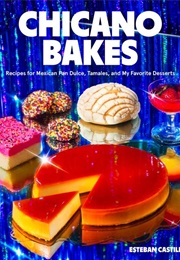 Chicano Bakes (Esteban Castillo)
