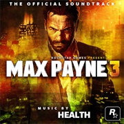 HEALTH - Max Payne 3 Official Soundtrack