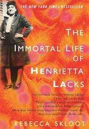 The Immortal Life of Henrietta Lacks (Skloot, Rebecca)