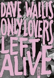 Only Lovers Left Alive (Dave Wallis)