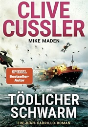 Tödlicher Schwarm / Juan-Cabrillo-Abenteuer #18 (Clive Cussler)